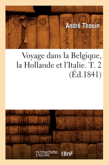 Voyage dans la Belgique, la Hollande et l'Italie. T. 2 (Éd.1841)