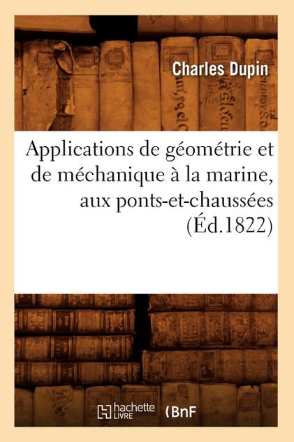 Applications de géométrie et de méchanique à la marine, aux ponts-et-chaussées (Éd.1822)