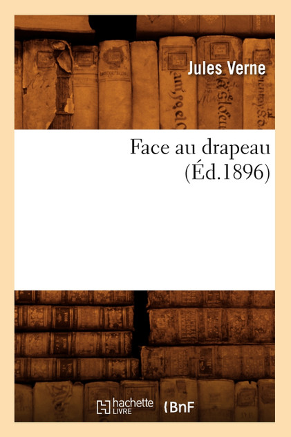 Face au drapeau (Éd.1896) Face au drapeau (Éd.1896)