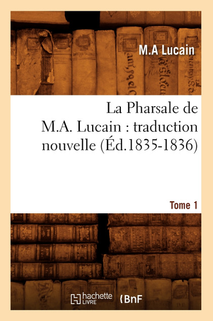 La Pharsale de M. A. Lucain