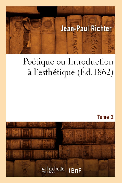 Poétique ou Introduction à l'esthétique. Tome 2 (Éd.1862)
