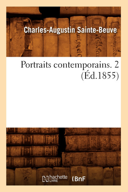 Portraits contemporains. 2 (Éd.1855) Portraits contemporains. 2 (Éd.1855)