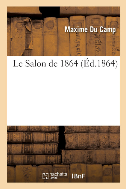 Le Salon de 1864 Le Salon de 1864
