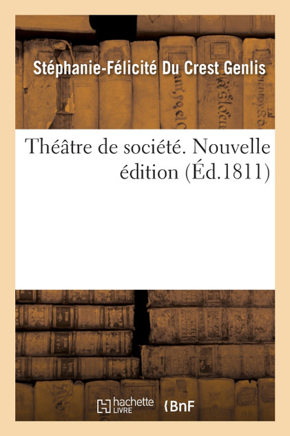 Théâtre de société. Nouvelle édition Théâtre de société. Nouvelle édition