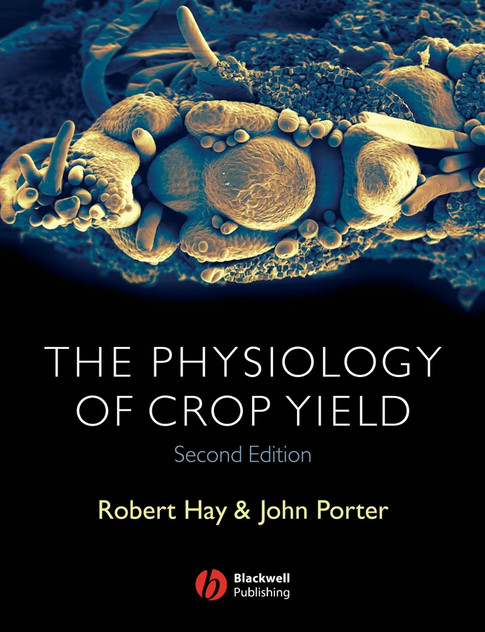 The Physiology of Crop Yield The Physiology of Crop Yield