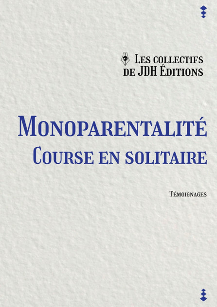 Monoparentalité, course en solitaire Monoparentalité, course en solitaire