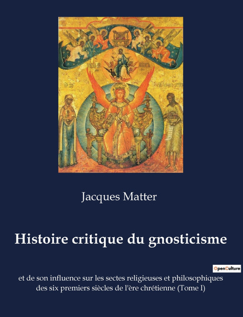 Histoire critique du gnosticisme Histoire critique du gnosticisme