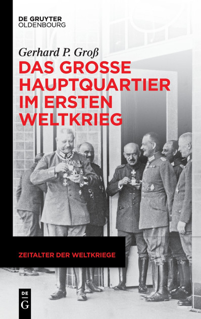 Das Große Hauptquartier im Ersten Weltkrieg Das Große Hauptquartier im Ersten Weltkrieg