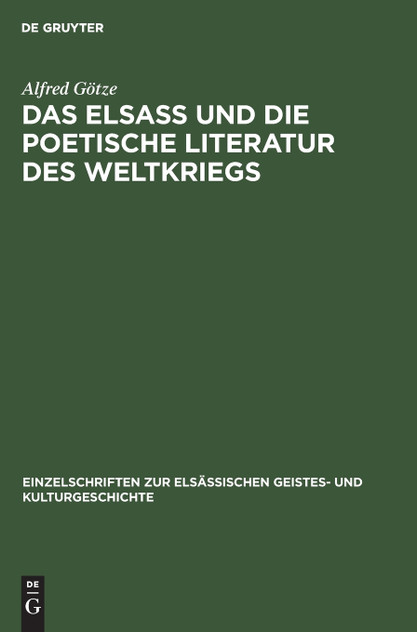 Das Elsaß und die poetische Literatur des Weltkriegs Das Elsaß und die poetische Literatur des Weltkriegs