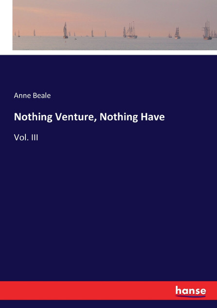 Nothing Venture, Nothing Have Nothing Venture, Nothing Have