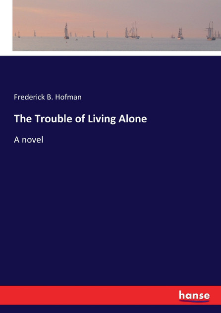 The Trouble of Living Alone The Trouble of Living Alone