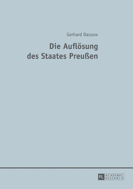 Die Aufloesung des Staates Preußen