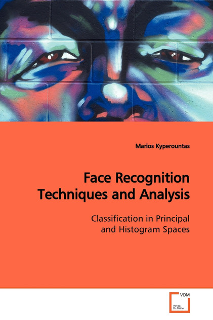 Face Recognition Techniques and Analysis Face Recognition Techniques and Analysis