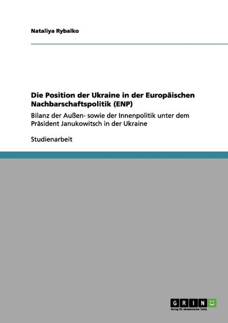 Die Position der Ukraine in der Europäischen Nachbarschaftspolitik (ENP) Die Position der Ukraine in der Europäischen Nachbarschaftspolitik (ENP)