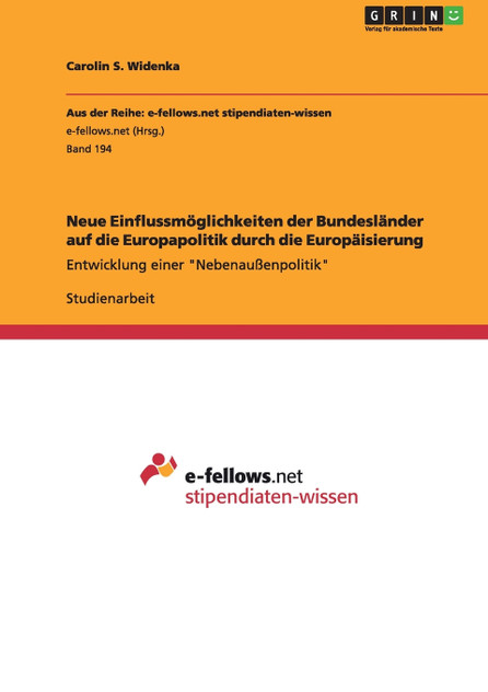 Neue Einflussmöglichkeiten der Bundesländer auf die Europapolitik durch die Europäisierung