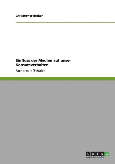 Einfluss der Medien auf unser Konsumverhalten Einfluss der Medien auf unser Konsumverhalten