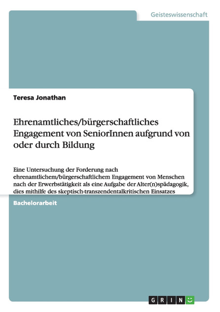 Ehrenamtliches/bürgerschaftliches Engagement von SeniorInnen aufgrund von oder durch Bildung Ehrenamtliches/bürgerschaftliches Engagement von SeniorInnen aufgrund von oder durch Bildung