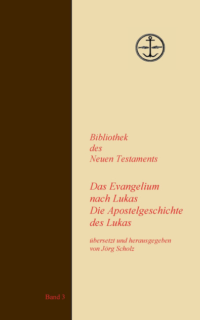 Das Evangelium und die Apostelgeschichte des Lukas Das Evangelium und die Apostelgeschichte des Lukas