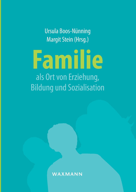 Familie als Ort von Erziehung, Bildung und Sozialisation Familie als Ort von Erziehung, Bildung und Sozialisation