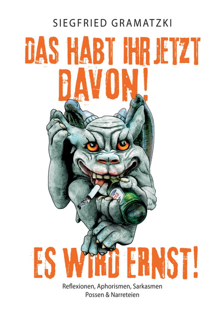 Das habt Ihr jetzt davon! Es wird ernst! Das habt Ihr jetzt davon! Es wird ernst!