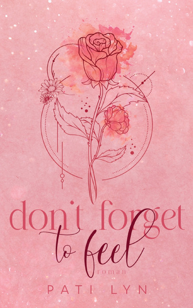 Don't Forget To Feel Don't Forget To Feel