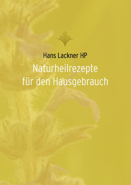 Naturheilrezepte für den Hausgebrauch Naturheilrezepte für den Hausgebrauch