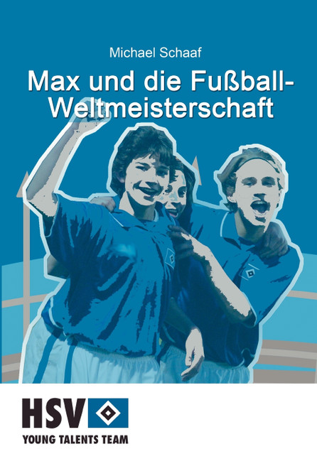 Max und die Fußball- Weltmeisterschaft Max und die Fußball- Weltmeisterschaft