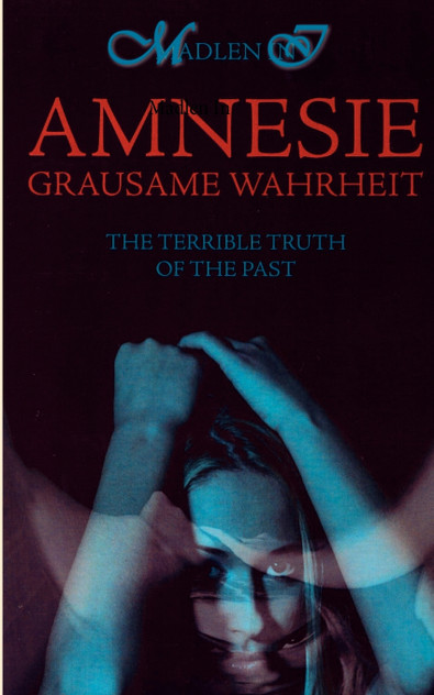Amnesie - Grausame Wahrheit - The terrible truth of the past Amnesie - Grausame Wahrheit - The terrible truth of the past