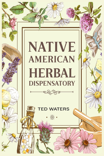 NATIVE AMERICAN HERBAL DISPENSATORY NATIVE AMERICAN HERBAL DISPENSATORY