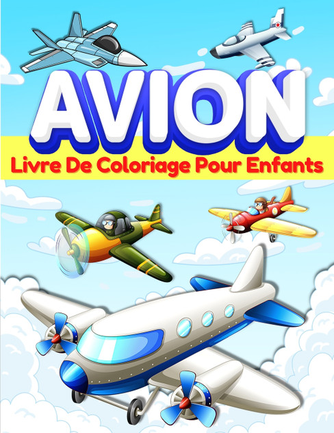Livre De Coloriage Avion Pour Les Enfants Livre De Coloriage Avion Pour Les Enfants