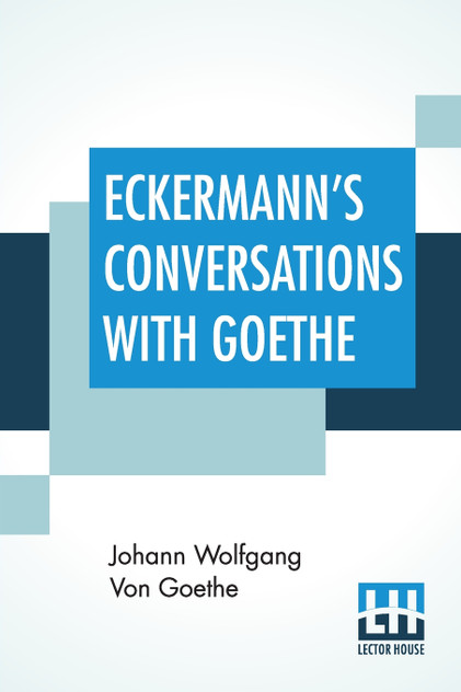 Eckermann's Conversations With Goethe