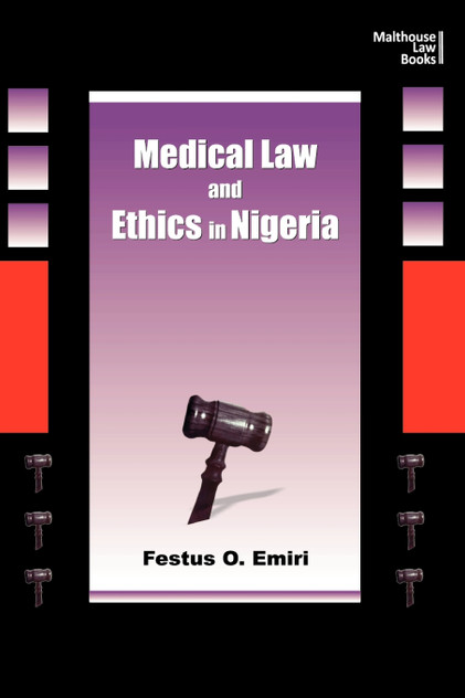 Medical Law and Ethics in Nigeria Medical Law and Ethics in Nigeria