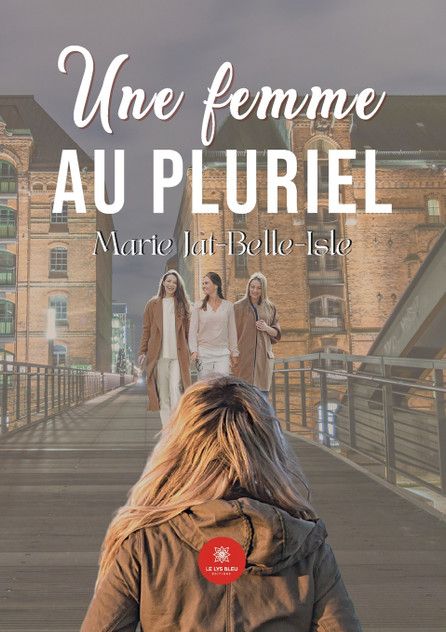 Une femme au pluriel Une femme au pluriel