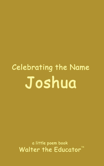 Celebrating the Name Joshua Celebrating the Name Joshua