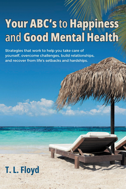 Your ABC's to Happiness and Good Mental Health Your ABC's to Happiness and Good Mental Health