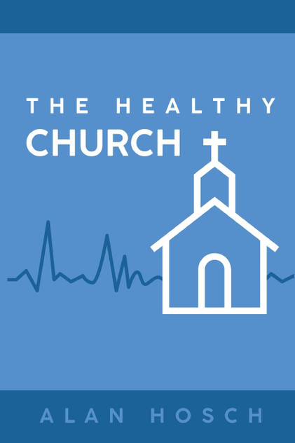 The Healthy Church The Healthy Church