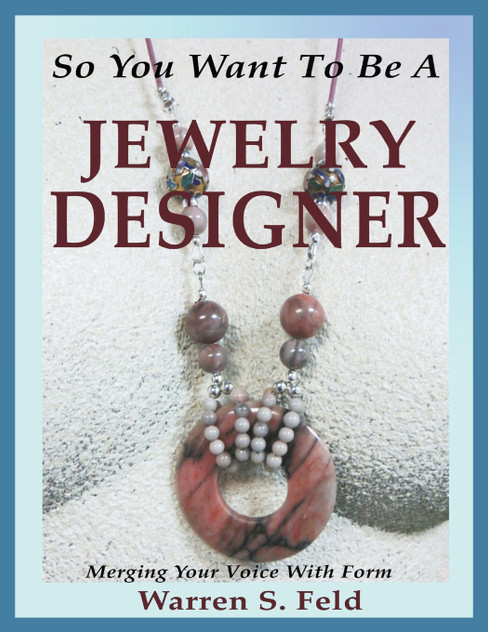 So You Want To Be A Jewelry Designer