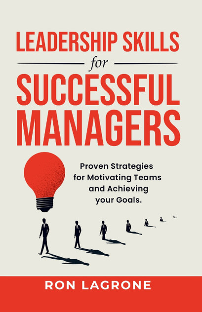 Leadership Skills for Successful Managers Leadership Skills for Successful Managers