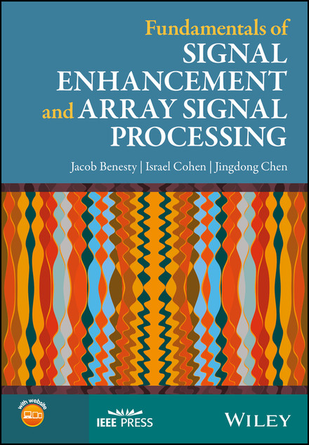 Fundamentals of Signal Enhancement and Array Signal Processing Fundamentals of Signal Enhancement and Array Signal Processing