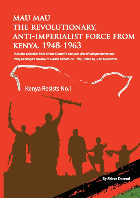 Mau Mau the Revolutionary, Anti-Imperialist Force from Kenya Mau Mau the Revolutionary, Anti-Imperialist Force from Kenya