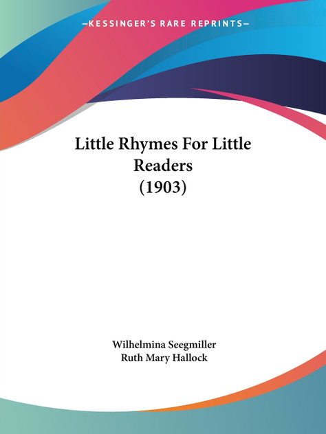 Little Rhymes For Little Readers (1903) Little Rhymes For Little Readers (1903)