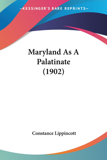 Maryland As A Palatinate (1902) Maryland As A Palatinate (1902)