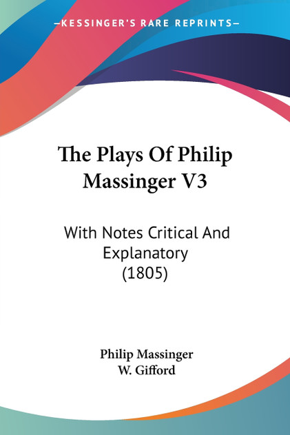 The Plays Of Philip Massinger V3