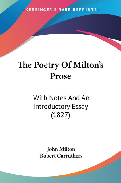 The Poetry Of Milton's Prose The Poetry Of Milton's Prose