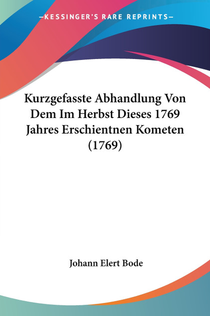 Kurzgefasste Abhandlung Von Dem Im Herbst Dieses 1769 Jahres Erschientnen Kometen (1769)