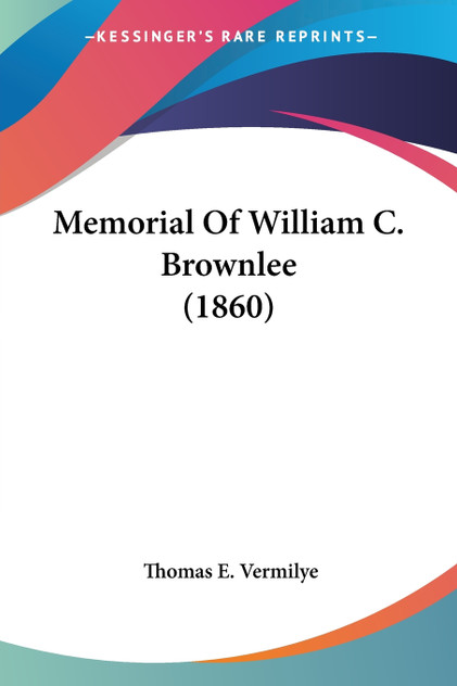 Memorial Of William C. Brownlee (1860)