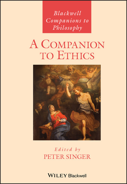 A Companion to Ethics A Companion to Ethics