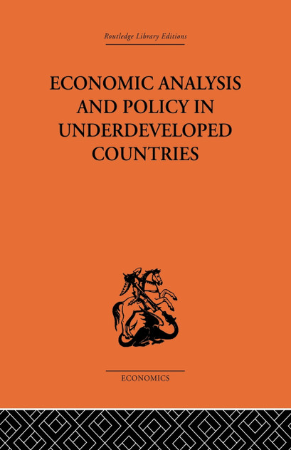 Economic Analysis and Policy in Underdeveloped Countries Economic Analysis and Policy in Underdeveloped Countries