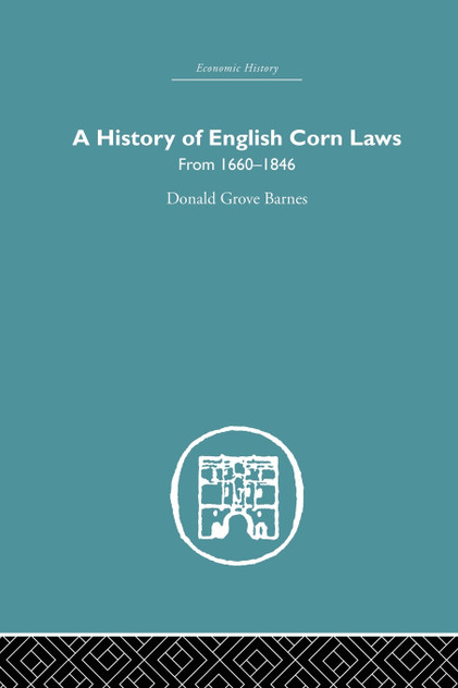 History of English Corn Laws, A History of English Corn Laws, A