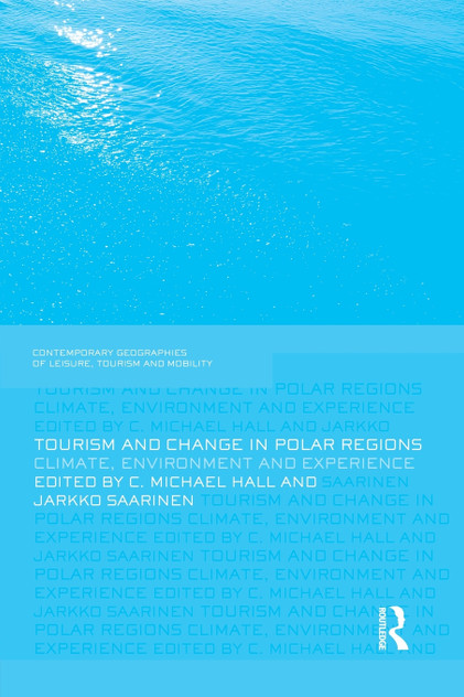 Tourism and Change in Polar Regions Tourism and Change in Polar Regions